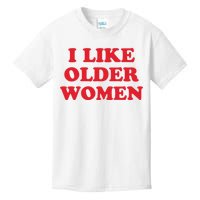 I Like Older Women Kids T-Shirt