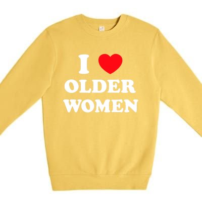 I Love Older Heart Hot Moms Gift Premium Crewneck Sweatshirt