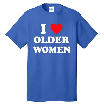 I Love Older Heart Hot Moms Gift Tall T-Shirt