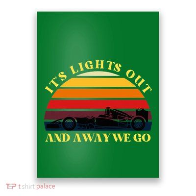Its Lights Out And Away We Go Retro Sunset Formula Racing Poster