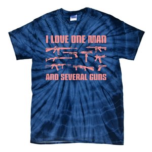 I Love One Man And Several Guns. Woman Guns And Guns Tie-Dye T-Shirt