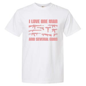 I Love One Man And Several Guns. Woman Guns And Guns Garment-Dyed Heavyweight T-Shirt