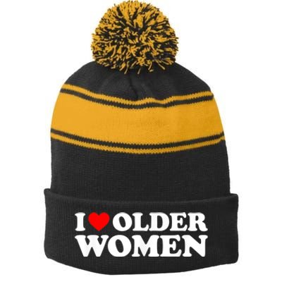 I Love Older Women I Heart Older Women Funny Valentines Day Stripe Pom Pom Beanie