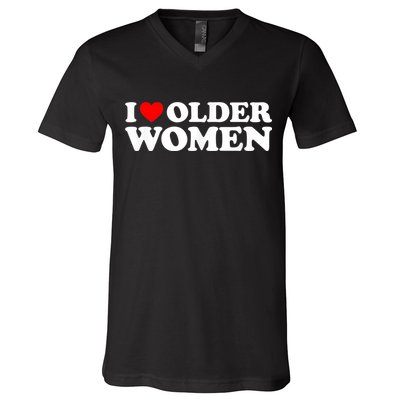 I Love Older Women I Heart Older Women Funny Valentines Day V-Neck T-Shirt