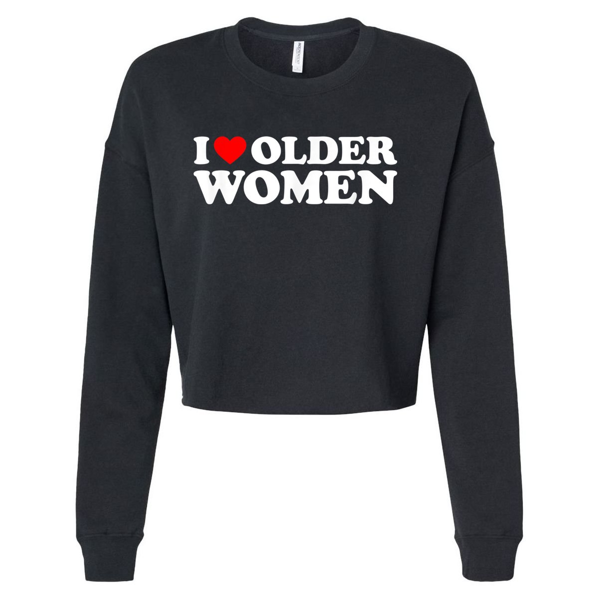 I Love Older Women I Heart Older Women Funny Valentines Day Cropped Pullover Crew