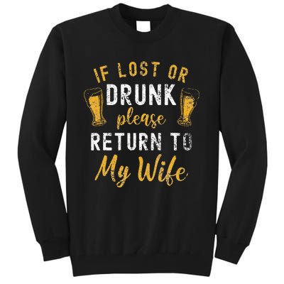 If Lost or Drunk Return To Wife Couples Funny Drinking Tall Sweatshirt