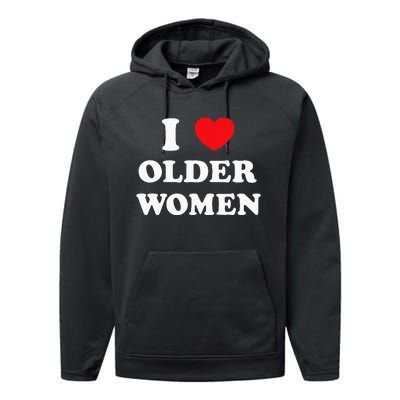 I Love Older Women Heart Hot Moms Performance Fleece Hoodie