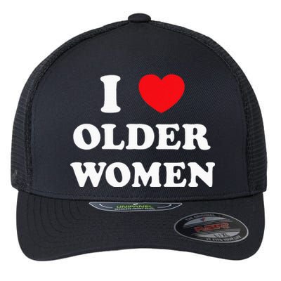 I Love Older Women Heart Hot Moms Flexfit Unipanel Trucker Cap