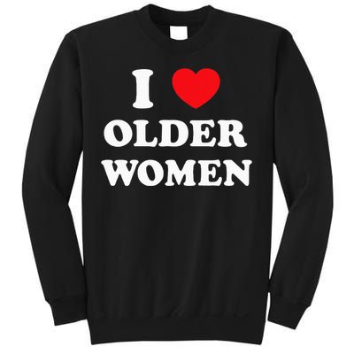 I Love Older Women Heart Hot Moms Sweatshirt