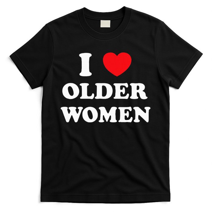 I Love Older Women Heart Hot Moms T-Shirt