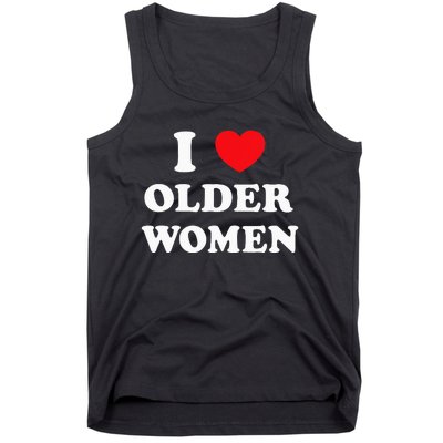 I Love Older Women Heart Hot Moms Tank Top