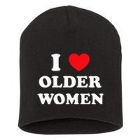 I Love Older Women Heart Hot Moms Short Acrylic Beanie