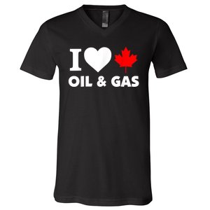 I Love Oil & Gas Funny Canadian Joke Quote V-Neck T-Shirt