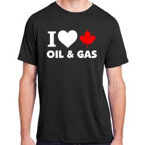 I Love Oil & Gas Funny Canadian Joke Quote Adult ChromaSoft Performance T-Shirt