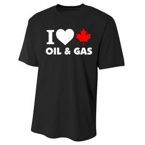 I Love Oil & Gas Funny Canadian Joke Quote Performance Sprint T-Shirt