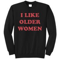 I Like Older Women Apparel Sweatshirt