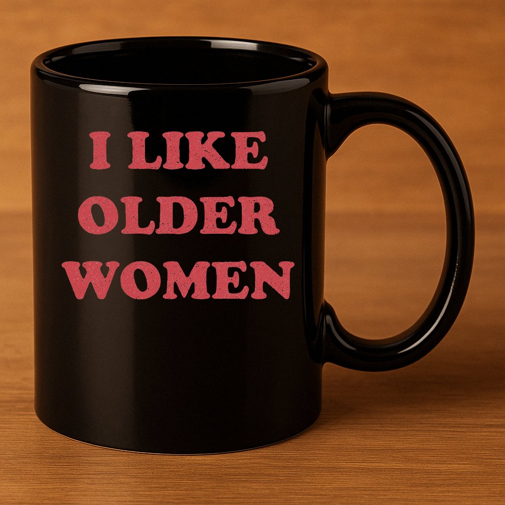I Like Older Women Apparel 11oz C Handle Ceramic Mug