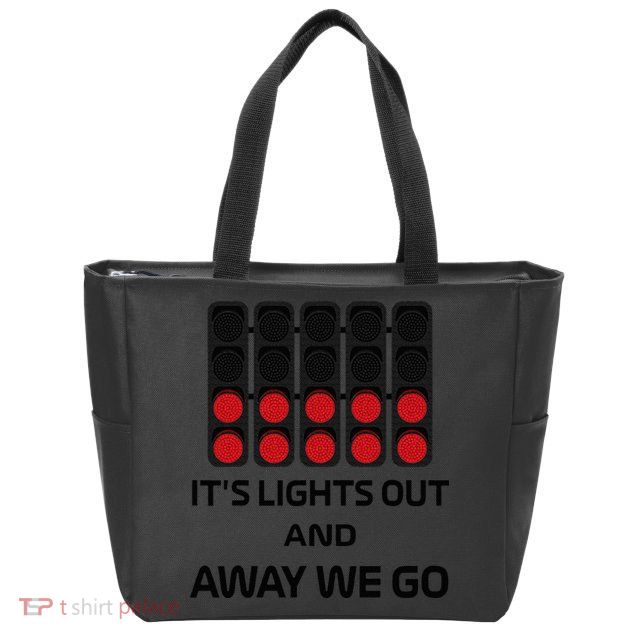 It's Lights Out And Away We Go Formula Racing Circuits Sport Zip Tote Bag