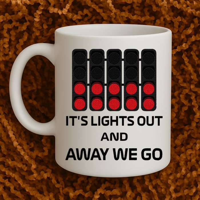It's Lights Out And Away We Go Formula Racing Circuits Sport Mug