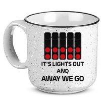 It's Lights Out And Away We Go Formula Racing Circuits Sport 15oz Campfire Ceramic Mug