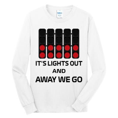 It's Lights Out And Away We Go Formula Racing Circuits Sport Tall Long Sleeve T-Shirt