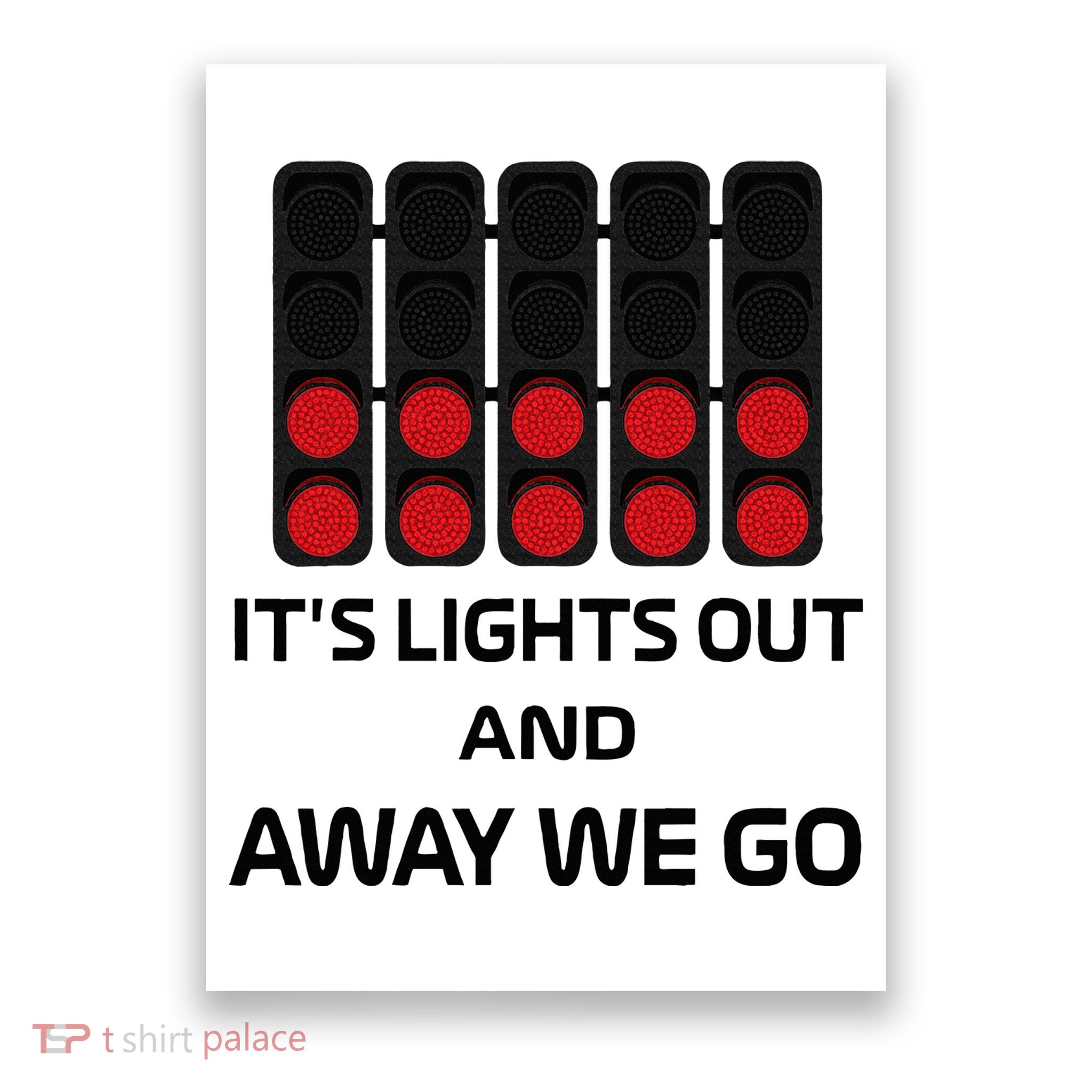 It's Lights Out And Away We Go Formula Racing Circuits Sport Poster