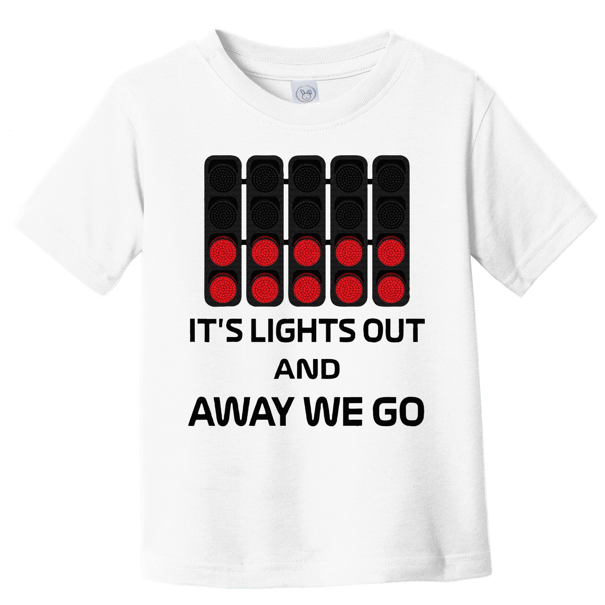 It's Lights Out And Away We Go Formula Racing Circuits Sport Toddler T-Shirt