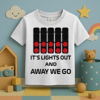 It's Lights Out And Away We Go Formula Racing Circuits Sport Toddler T-Shirt