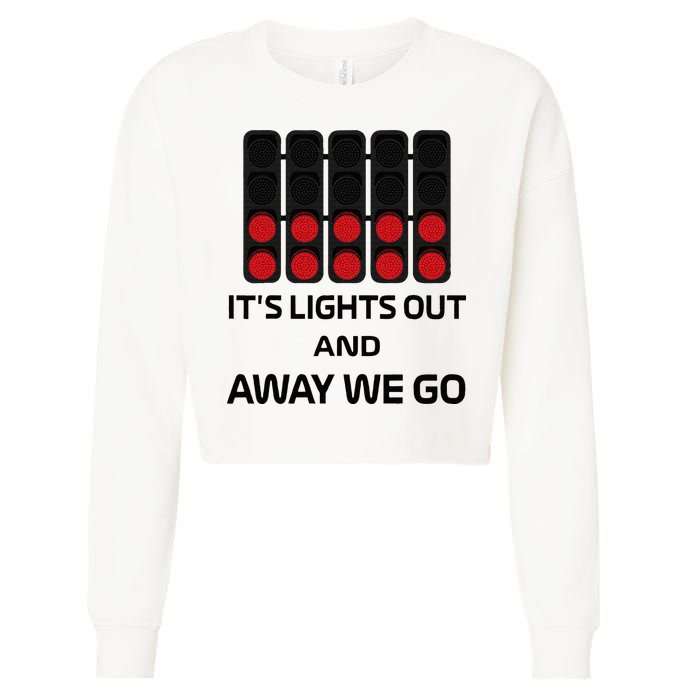 It's Lights Out And Away We Go Formula Racing Circuits Sport Cropped Pullover Crew