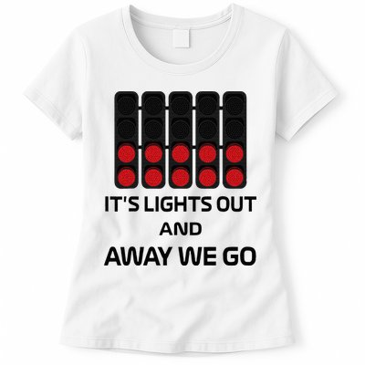 It's Lights Out And Away We Go Formula Racing Circuits Sport Womens T-Shirt