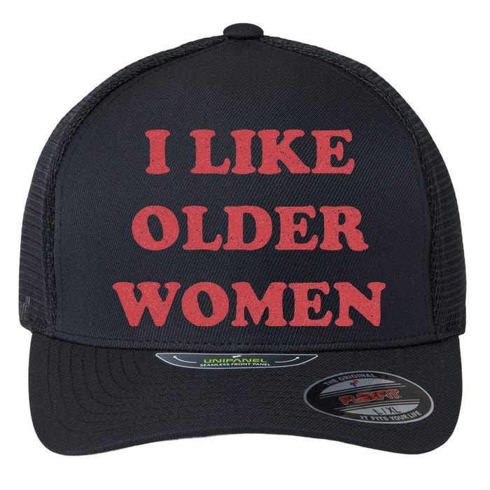 I Like Older Women Apparel Flexfit Unipanel Trucker Cap