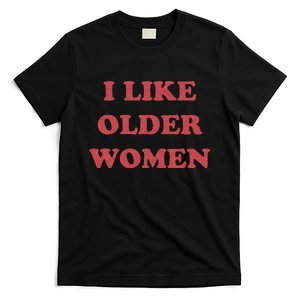 I Like Older Women Apparel T-Shirt