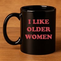 I Like Older Women Apparel 11oz C Handle Ceramic Mug