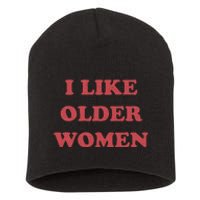 I Like Older Women Apparel Short Acrylic Beanie