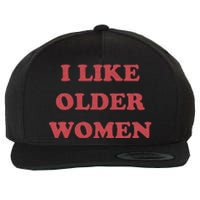 I Like Older Women Apparel Wool Snapback Cap