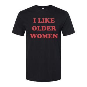 I Like Older Women Apparel Softstyle CVC T-Shirt