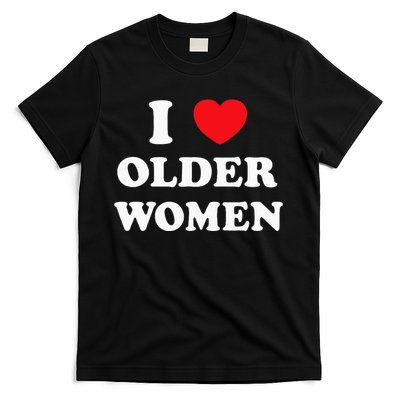 I Love Older Women Heart Hot Moms T-Shirt