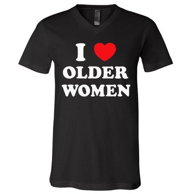 I Love Older Women Heart Hot Moms V-Neck T-Shirt