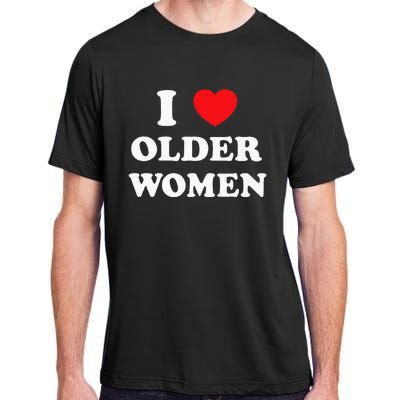 I Love Older Women Heart Hot Moms Adult ChromaSoft Performance T-Shirt