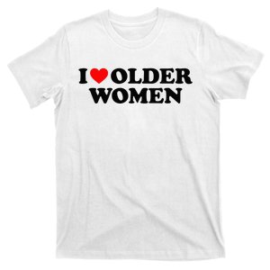 I Love Older Women T-Shirt