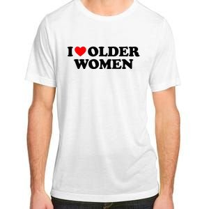 I Love Older Women Adult ChromaSoft Performance T-Shirt