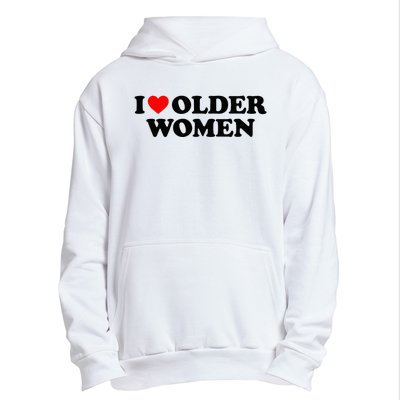 I Love Older Women Urban Pullover Hoodie