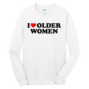 I Love Older Women Tall Long Sleeve T-Shirt