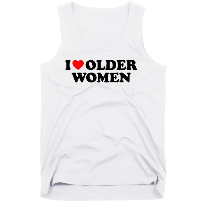 I Love Older Women Tank Top