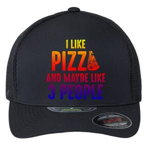 I Like Pizza And Maybe Like 3 People Introvert Cool Gift Flexfit Unipanel Trucker Cap