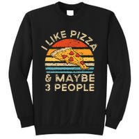 I Like Pizza And Maybe 3 People Retro Sweatshirt