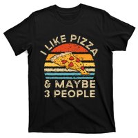 I Like Pizza And Maybe 3 People Retro T-Shirt