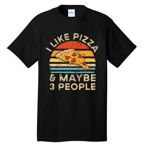 I Like Pizza And Maybe 3 People Retro Tall T-Shirt