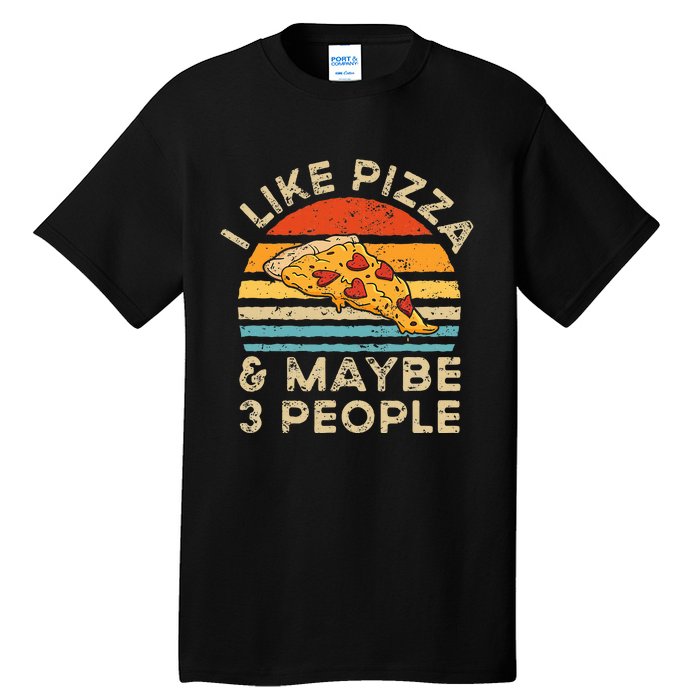 I Like Pizza And Maybe 3 People Retro Tall T-Shirt