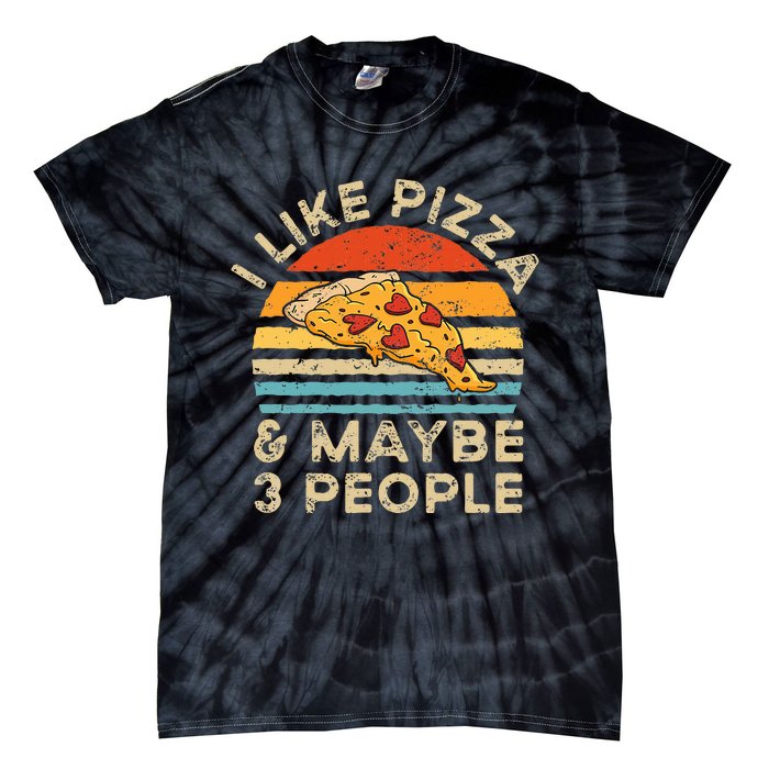 I Like Pizza And Maybe 3 People Retro Tie-Dye T-Shirt